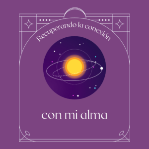 Recuperando la conexión con mi alma